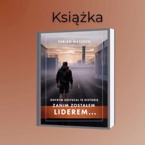 Książka „GDYBYM USŁYSZAŁ TĘ HISTORIĘ ZANIM ZOSTAŁEM LIDEREM..."